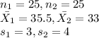 n_1=25, n_2=25\\ \bar{X_1}=35.5, \bar{X_2}=33\\ s_1=3, s_2=4