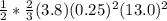 \frac{1}{2} *\frac{2}{3} (3.8)(0.25)^{2}(13.0)^{2}