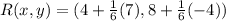 R(x,y)=(4+\frac{1}{6}(7),8+\frac{1}{6}(-4))