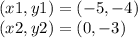 (x1,y1)=(-5,-4)\\(x2,y2)=(0,-3)