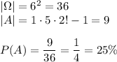 |\Omega|=6^2=36\\ |A|=1\cdot5\cdot2!-1=9\\\\ P(A)=\dfrac{9}{36}=\dfrac{1}{4}=25\%