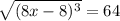 \sqrt{(8x-8)^3}=64