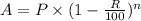 A=P\times(1-\frac{R}{100})^n