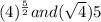 (4)^\frac{5}{2} and (\sqrt{4})5