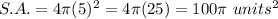 S.A.=4\pi (5)^2=4\pi(25)=100\pi\ units^2