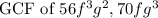 \text{GCF of } 56f^3g^2, 70fg^3