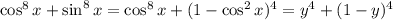 \cos^8x+\sin^8x=\cos^8x+(1-\cos^2x)^4=y^4+(1-y)^4