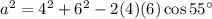 a^2 = 4^2 + 6^2 - 2(4)(6) \cos 55^\circ