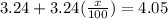 3.24 + 3.24 (\frac{x}{100})= 4.05