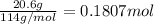 \frac{20.6 g}{114 g/mol}=0.1807 mol