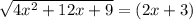 \sqrt{4 x^{2}  + 12x + 9} = (2x + 3)