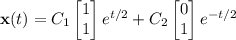 \mathbf x(t)=C_1\begin{bmatrix}1\\1\end{bmatrix}e^{t/2}+C_2\begin{bmatrix}0\\1\end{bmatrix}e^{-t/2}