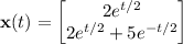 \mathbf x(t)=\begin{bmatrix}2e^{t/2}\\2e^{t/2}+5e^{-t/2}\end{bmatrix}