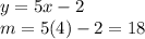 y = 5x - 2\\m = 5(4) - 2 = 18