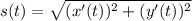 s(t) = \sqrt{(x'(t))^2+(y'(t))^2}