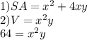 1) SA=x^{2} +4xy\\ 2) V=x^{2} y\\ 64=x^{2} y