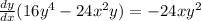 \frac{dy}{dx}(16y^4-24x^2y)=-24xy^2