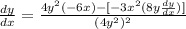 \frac{dy}{dx}= \frac{4y^2(-6x)-[-3x^2(8y \frac{dy}{dx})] }{(4y^2)^2}
