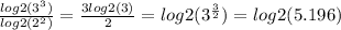 \frac{log2(3^{3})}{log2(2^{2})} =\frac{3log2(3)}{2}=log2(3^{\frac{3}{2}})=log2(5.196)