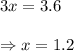3x=3.6\\\\\Rightarrow x=1.2