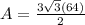 A = \frac{3\sqrt{3}(64)}{2}