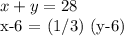 x + y = 28&#10;&#10;x-6 = (1/3) (y-6)