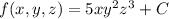 f(x,y,z)=5xy^2z^3+C
