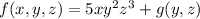 f(x,y,z)=5xy^2z^3+g(y,z)