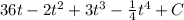 36t-2t^2+3t^3- \frac{1}{4}t^4+C