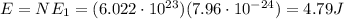 E=NE_1 = (6.022\cdot 10^{23})(7.96\cdot 10^{-24})=4.79 J