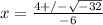 x = \frac{4 +/- \sqrt{-32}}{-6}