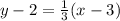 y-2= \frac{1}{3}(x-3)