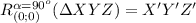 R^{\alpha=90^o}_{(0;0)}(\Delta XYZ)=\Deltza X'Y'Z'