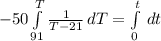 -50\int\limits^{T}_{91} {\frac{1}{T-21} } \, dT= \int\limits^t_{0} {} \, dt