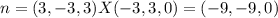 n=(3,-3,3)X(-3,3,0)=(-9,-9,0)