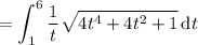 =\displaystyle\int_1^6\frac1t\sqrt{4t^4+4t^2+1}\,\mathrm dt