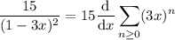 \displaystyle\frac{15}{(1-3x)^2}=15\frac{\mathrm d}{\mathrm dx}\sum_{n\ge0}(3x)^n