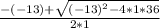 \frac{-(-13)+ \sqrt{(-13) ^{2}-4*1*36 } }{2*1}