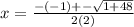 x= \frac{-(-1)+-\sqrt{1+48}}{2(2)}