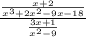 \frac{ \frac{x+2}{x^3+2x^2-9x-18} }{ \frac{3x+1}{x^2-9} }