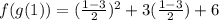 f(g(1))=( \frac{1-3}{2}) ^{2} +3(  \frac{1-3}{2} )+6