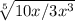 \sqrt[5]{10x/3x^3} &#10;