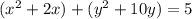 (x^{2}+2x)+(y^{2}+10y)=5