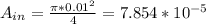 A_{in} =\frac{\pi*0.01^{2} }{4}=7.854*10^{-5}