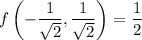 f\left(-\dfrac1{\sqrt2},\dfrac1{\sqrt2}\right)=\dfrac12