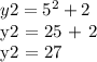 y2 = 5 ^ 2 + 2&#10;&#10;y2 = 25 + 2&#10;&#10;y2 = 27