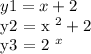 y1 = x + 2&#10;&#10;y2 = x ^ 2 + 2&#10;&#10;y3 = 2 ^ x
