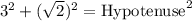 3^2+(\sqrt{2})^2=\text{Hypotenuse}^2