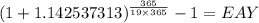 (1+1.142537313)^{\frac{365}{19\times365}} -1 = EAY
