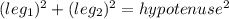 (leg_1)^2+(leg_2)^2=hypotenuse^2